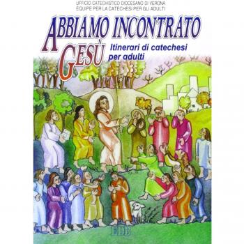 Abbiamo incontrato Gesù. Itinerari di catechesi per adulti