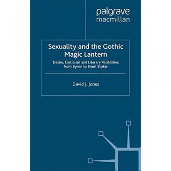 Sexuality and the Gothic Magic Lantern, Fachbücher von D. Jones