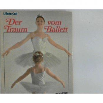 Der Traum vom Ballett : eine Einführung in die Welt des klassischen Tanzes. [Aus d. Italien. übers. von Eva Ferrario]