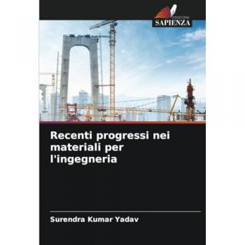 Yadav, Surendra Kumar: Recenti progressi nei materiali per l'ingegneria