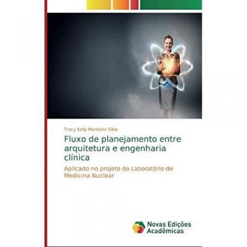 Fluxo de planejamento entre arquitetura e engenharia clínica: Aplicado no projeto do Laboratório de Medicina Nuclear