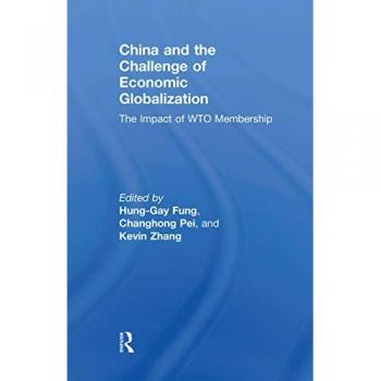 China and the Challenge of Economic Globalization: The Impact of WTO Membership