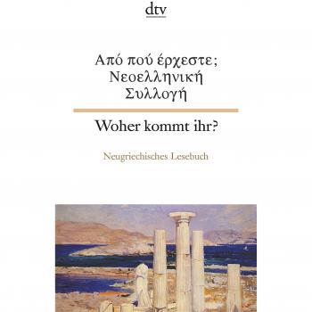 dtv Woher kommt ihr? Neugriechisches Lesebuch