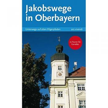 Jakobswege in Oberbayern (Neuauflage)
