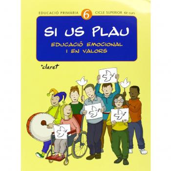 Si us plau 6. Educació emocional i en valors: Educació primària. Cicle superior, 6è curs.