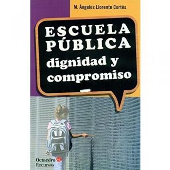 Escuela pœblica: dignidad y compromiso (Tapa blanda).