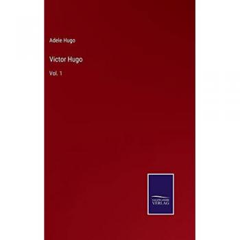 Hugo, Adele: Victor Hugo