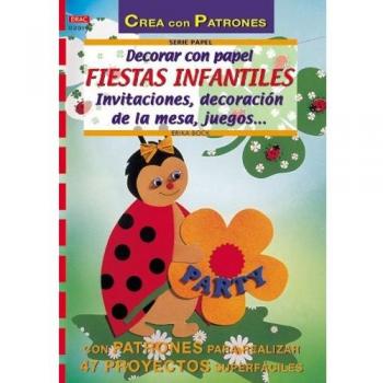 Decorar con papel fiestas infantiles (Tapa blanda).