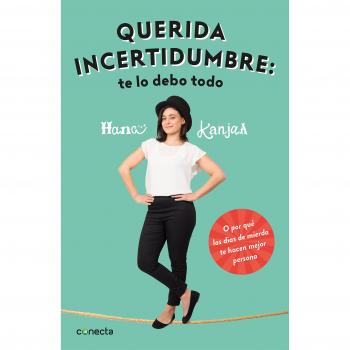 Querida incertidumbre: te lo debo todo