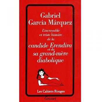 Gabriel García Márquez L'Incroyable Et Triste Histoire De La Candide Erendira Et De Sa Grand-Mère Diabolique (Gras.Cah.Rouges)
