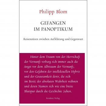 Gefangen im Panoptikum: Reisenotizen zwischen Aufklärung und Gegenwart (Unruhe bewahren)