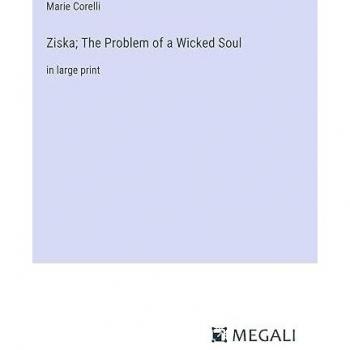 Ziska; The Problem of a Wicked Soul: in large print