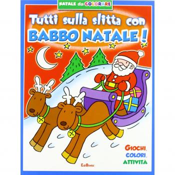 Un Babbo Natale tutto speciale! Natale da colorare. Ediz. illustrata