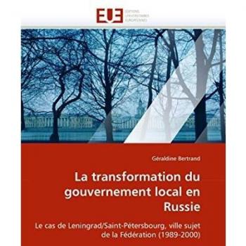 La transformation du gouvernement local en Russie: Le cas de Leningrad/Saint-Pétersbourg, ville sujet de la Fédération