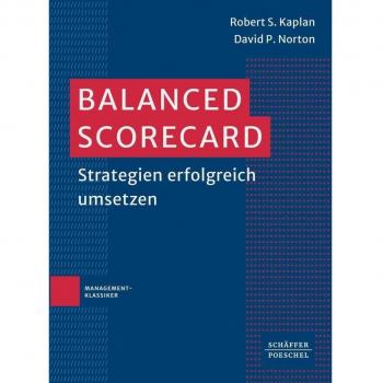 Balanced Scorecard: Strategien erfolgreich umsetzen