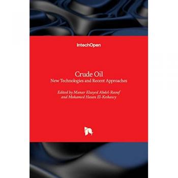 Crude Oil: New Technologies and Recent Approaches