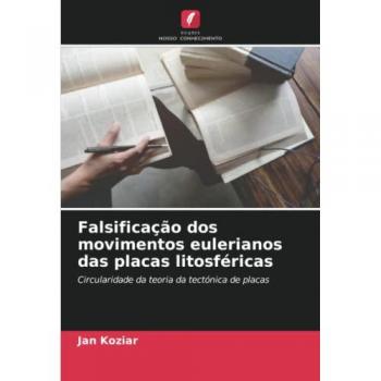 Koziar, Jan: Falsificação dos movimentos eulerianos das placas litosféricas