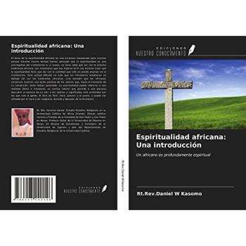 Espiritualidad africana: Una introducción: Un africano es profundamente espiritual