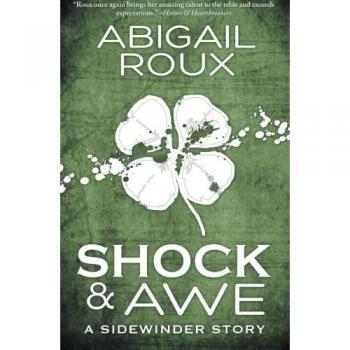 Abigail Roux Shock & Awe (A Sidewinder Story)