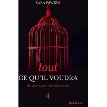 Tout ce qu'il voudra, Tome 4 : Dommages collatéraux