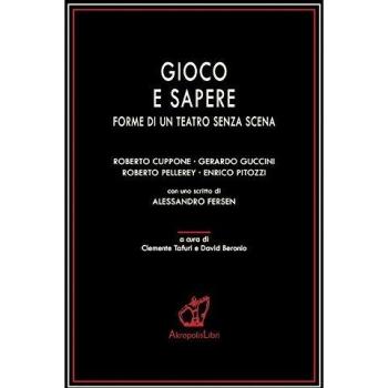 Gioco e sapere. Forme di un teatro senza scena