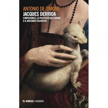 Jacques Derrida. L’impossibile, la politicità dell’umano e il bes... Antonio De Simone