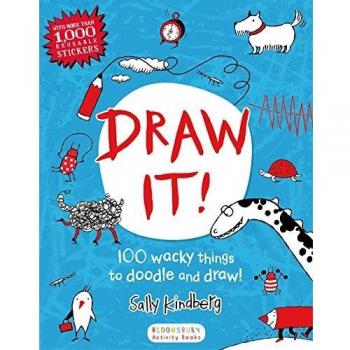 Draw It!: 100 Wacky Things to Doodle and Draw!