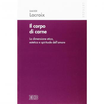 Il corpo di carne. La dimensione etica, estetica e spirituale dell'amore