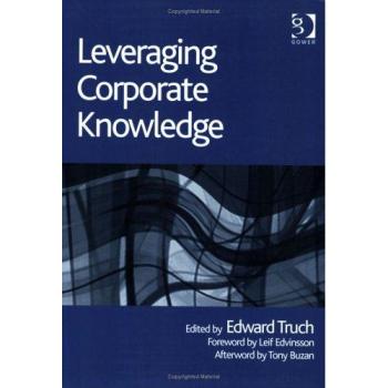 Leveraging Corporate Knowledge (The Gower Developments in Business Series)
