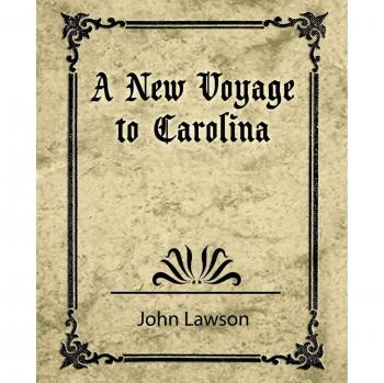 A New Voyage to Carolina, by Lawson John Lawson