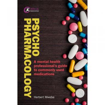 Psychopharmacology: A mental health professional's guide to commonly used medications (Nursing)