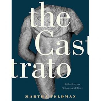The Castrato: Reflections on Natures and Kinds (Ernest Bloch Lectures)