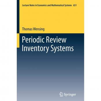 Periodic Review Inventory Systems: Performance Analysis and Optimization of Inventory Systems within Supply Chains