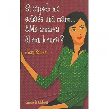 Si cupido me echase una mano…¿me amaría él con locura?