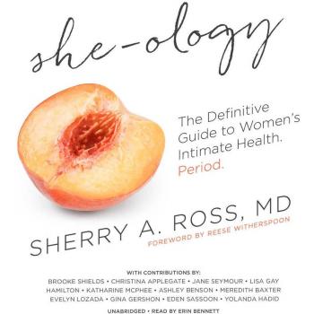 She-Ology: The Definitive Guide to Women's Intimate Health. Period.