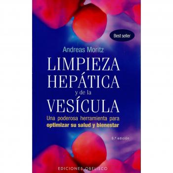 Limpieza Hepatica y de la Vesicula: Una Poderosa Herramienta de Autoayuda Para Aumentar su Salud y Bienestar = The Amazing Liver & Gallblader Flush (SALUD Y VIDA NATURAL)