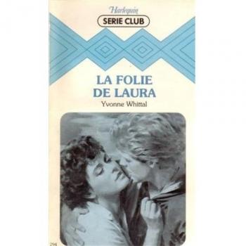 La folie de Laura Collection Harlequin série club n° 294