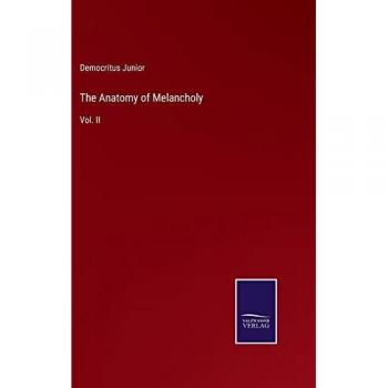 Junior, Democritus: The Anatomy of Melancholy