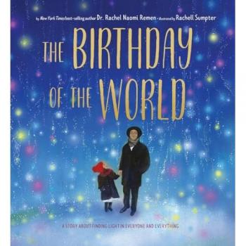 The Birthday of the World : A Story About Finding Light in Everyone and Everything
