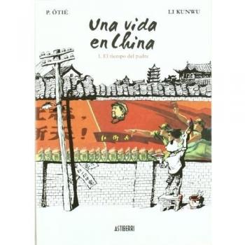 Astisendo Grupo Editorial Cómic Una Vida En China 1. El Tiempo Del Padre Español