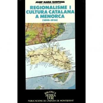 Regionalisme i cultura catalana a Menorca (1888-1936)