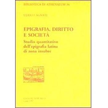 Epigrafia, diritto e società. Studio quantitativo dell'epigrafia latina di zona insubre
