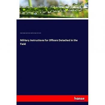 Military Instructions for Officers Detached in the Field
