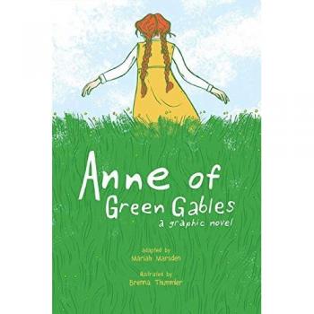 Anne of Green Gables A Graphic Novel
