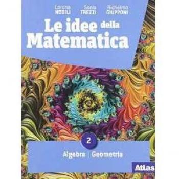 Le idee della matematica. Per il primo biennio delle Scuole super... Lorena Nobili