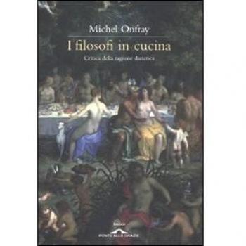 I filosofi in cucina. Critica della ragion dietetica