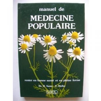 Manuel de médecine populaire. Rester en bonne santé et en pleine forme.