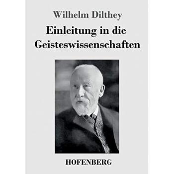 Einleitung in die Geisteswissenschaften: Versuch einer Grundlegung für das Studium der Gesellschaft und ihrer Geschichte