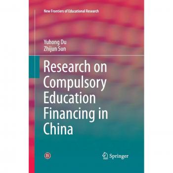 Research on Compulsory Education Financing in China (New Frontiers of Educational Research)