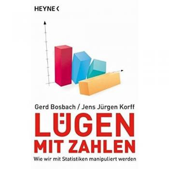 Gerd Bosbach Lügen Mit Zahlen: Wie Wir Mit Statistiken Manipuliert Werden